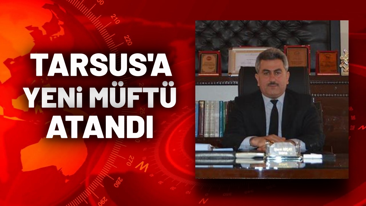 TARSUS MÜFTÜSÜ ALİ CAN’DA GİTTİ!