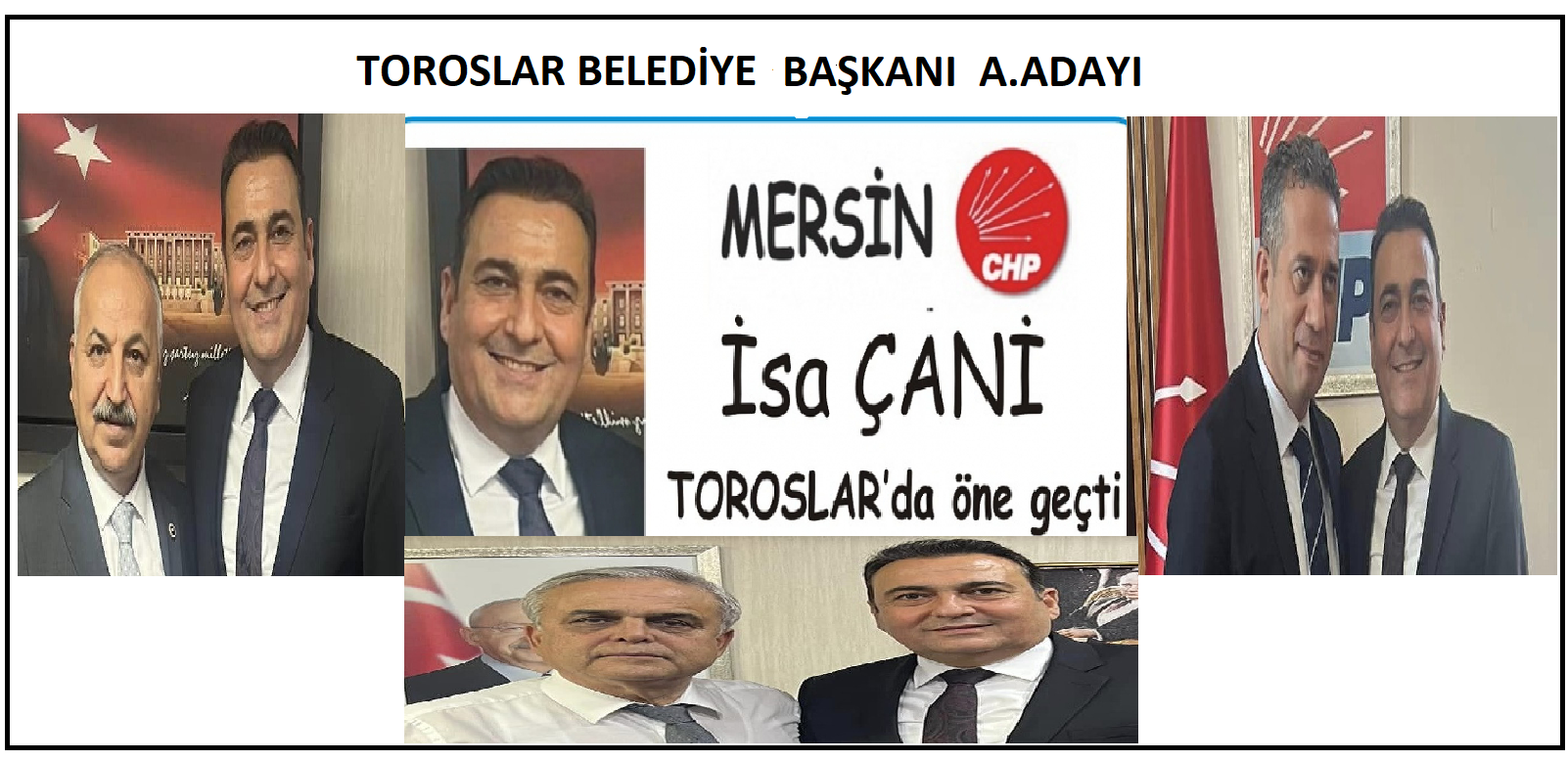 İSA ÇANİ CHP TOROSLAR’DA YÜKSELİŞE GEÇTİ