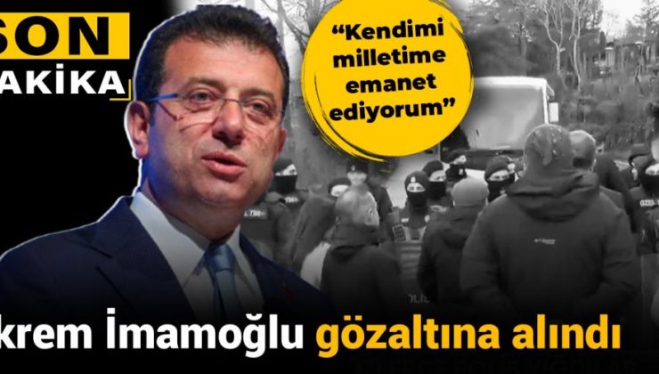 Son Dakika: Ekrem İmamoğlu Gözaltına Alındı İstanbul Büyükşehir Belediye (İBB) Başkanı Ekrem İmamoğlu, sabah saatlerinde evine düzenlenen polis baskınıyla gözaltına alındı.