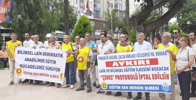 MERSİN EĞİTİM-SEN: ÇEDES PROTOKOLÜ İPTAL EDİLSİN