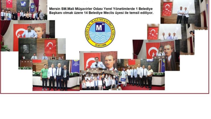 Mersin SM.Mali müşavirler odasının başarısı Yerel yönetimlerde 1 belediye başkanı olmak üzere 14 Belediye meclis üyesi ile temsil ediliyor.