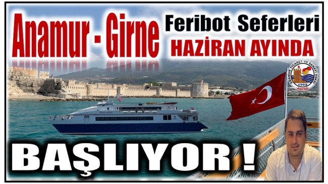 “Anamur İskelesi Projesi” sayesinde Kuzey Kıbrıs Türk Cumhuriyeti’ne feribot seferleri, haziran ayında başlayacak olan Anamur – Girne yolculuğu yaklaşık 1.5 saat sürecek.