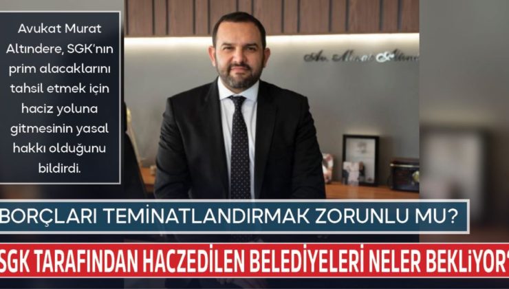 SGK tarafından haczedilen belediyeleri neler bekliyor?