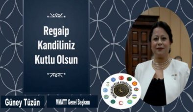 MMAT BAŞKANI GÜNEY TÜZÜN REGAİP KANDİLİ MESAJI