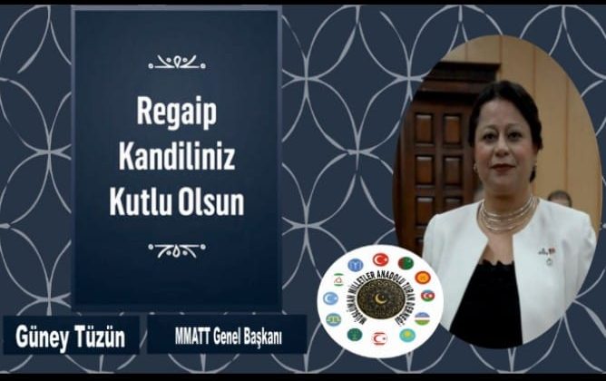 MMAT BAŞKANI GÜNEY TÜZÜN REGAİP KANDİLİ MESAJI