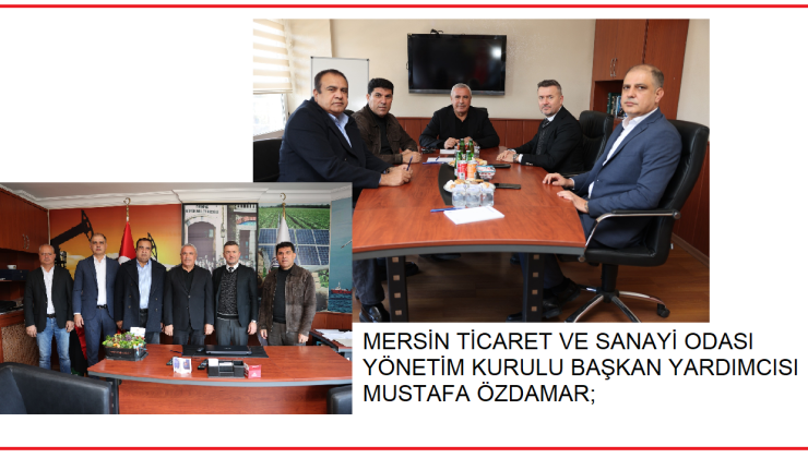 MERSİN TİCARET VE SANAYİ ODASI YÖNETİM KURULU BAŞKAN YARDIMCISI MUSTAFA ÖZDAMAR;