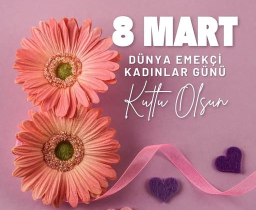 8-mart dünya emekçi kadınlar günü mesajları